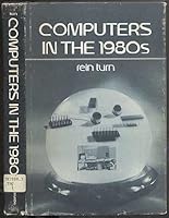 Computers in the 1980s (RAND Corporation Research Study) 0231038453 Book Cover