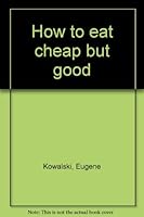How to eat cheap but good B0006WLMBS Book Cover