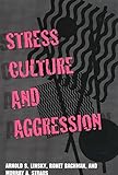 Stress, Culture, and Aggression