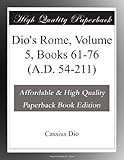 Dio's Rome, Volume 5, Books 61-76 (A.D. 54-211)