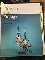 Flowers and foliage;: Creative compositions 0498011623 Book Cover