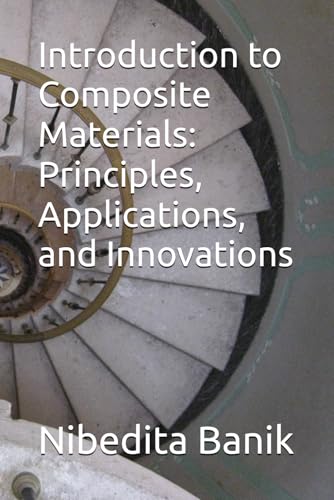 Introduction to Composite Materials: Principles, Applications, and Innovations