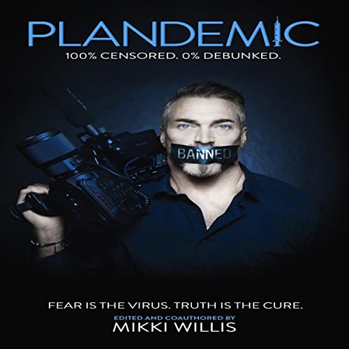 Plandemic: Fear Is the Virus. Truth Is the Cure. by Mikki Willis episode artwork