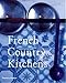 French Country Kitchens /anglais