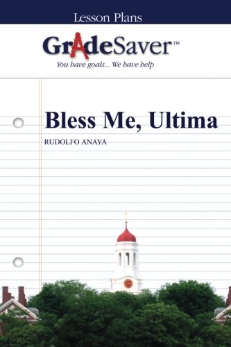 GradeSaver (TM) Lesson Plans: Bless Me, Ultima
