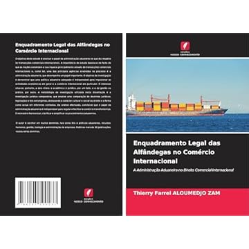 Capa do livro Enquadramento Legal das Alfândegas no Comércio Internacional: A Administração Aduaneira no Direito Comercial Internacional