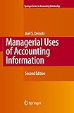 Managerial Uses of Accounting Information (Springer Series in Accounting Scholarship, 4)