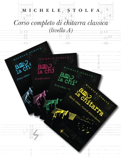 metodo di chitarra 'amo la chitarra': Corso completo di chitarra classica A