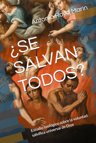 ¿SE SALVAN TODOS?: Estudio teológico sobre la voluntad salvífica universal de Dios