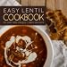 Easy Lentil Cookbook: 50 Easy and Unique Lentil Recipes