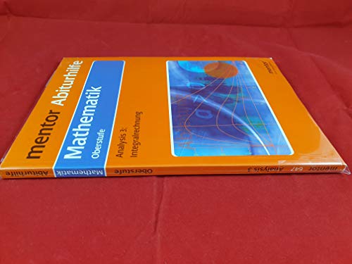 mentor Abiturhilfe: Mathematik Oberstufe: Analysis Teil 3: Integralrechnung. (Mentor Abiturhilfen Mathematik)