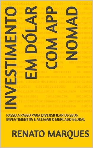 INVESTIMENTO EM DÓLAR COM APP NOMAD: PASSO A PASSO PARA DIVERSIFI...