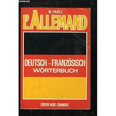 Je parle l'allemand deutsch-franzosisch worterbuch