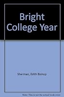 Bright College Year B0006ASDRG Book Cover