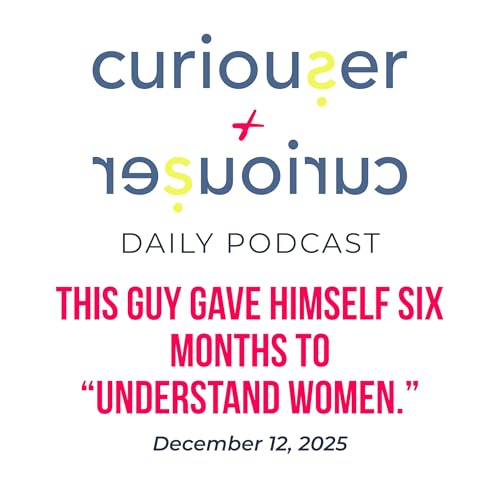 December 12: This guy gave himself 6 months to &ldquo;understand women.&rdquo;