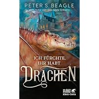 Ich f&uuml;rchte, Ihr habt Drachen