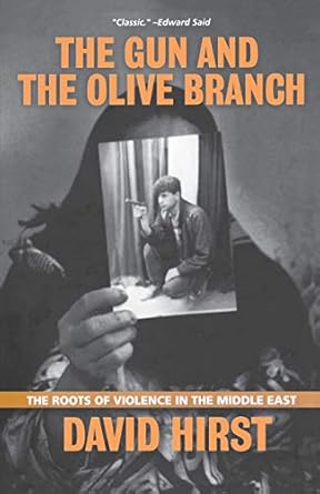 The Gun and the Olive Branch: The Roots of Violence in the Middle East (Nation Books)