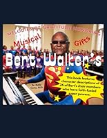 Melodies of Gratitude Honoring Bert Walker's Musical Gifts: Features Personality Profiles of 26 Choir Members With Faith-fueled Superpowers B0DBFZRCW1 Book Cover