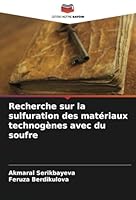 Recherche sur la sulfuration des matériaux technogènes avec du soufre (French Edition) 6208697107 Book Cover