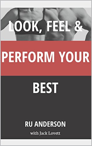 Look, Feel & Perform Your Best (The HPL Series Book 1)