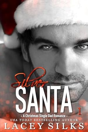 Silver Santa: Christmas Single Dad Romance (Silver Brothers Securities Book 1)