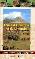 Faune d'Auvergne et du Limousin: Cantal, Haute-Loire, Puy-de-Dôme, Allier, Creuse, Corrèze, Haute-Vienne 2907781073 Book Cover