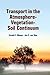 Transport in the Atmosphere-Vegetation-Soil Continuum