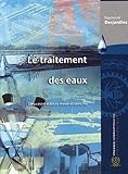Traitement des eaux (Le), 2e édition revue et enrichie...