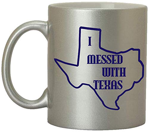 SNV Tea or Coffee Mug I Messed with Taxas Printed Coffee Mug 11 Oz Ceramic Funny Coffee Cup - Gifts for Friend051