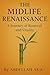 The MIDLIFE RENAISSANCE : A Journey of Renewal and Vitality (English Edition)