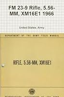 FM 23-9 Rifle, 5.56-MM, XM16E1 1966 0359124070 Book Cover