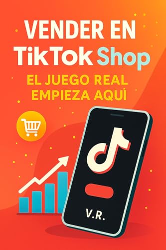 VENDER EN TIK TOK SHOP: El juego real empieza aqui (Spanish Edition)