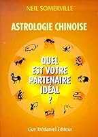 Astrologie chinoise : quel est votre partenaire idéal ? 2844452434 Book Cover