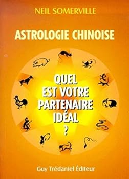 Paperback Astrologie chinoise : quel est votre partenaire idéal ? [French] Book