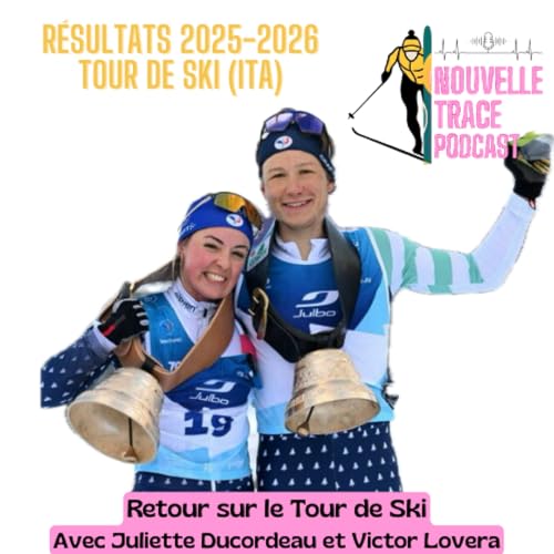 R&eacute;sultats 25/26 - Retour sur le Tour de Ski avec Juliette Ducordeau et Victor Lovera