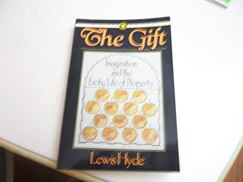 The Gift: Imagination and the Erotic Life of Property