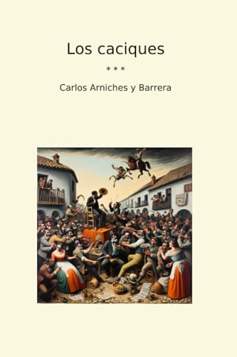 Los caciques (Classic Books) (Spanish Edition)