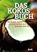 Produktbild Das Kokos-Buch: Natürlich heilen und genießen mit Kokosöl und Co.