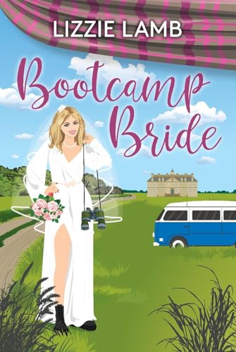 Boot Camp Bride: A sassy, workplace/enemies-to-lovers rom com to make you smile (LIzzie's Contemporary Romances Book 2)