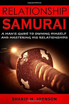 Paperback Relationship Samurai: A Man's Guide to Owning Himself and Mastering His Relationships Book