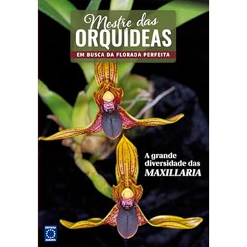 Capa do livro Mestre das Orquídeas - Volume 18: A grande diversidade das Maxillaria