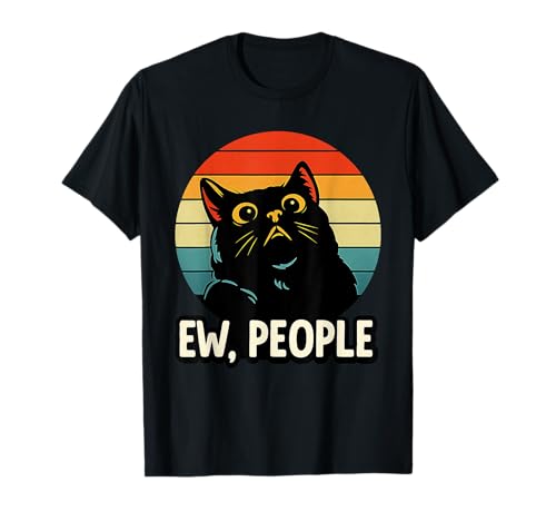 Gato Negro Divertido Gato Negro Ew Gente Divertido Gatos Meowy Funny Camiseta