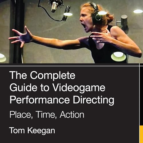 Page de couverture de The Complete Guide to Videogame Performance Directing