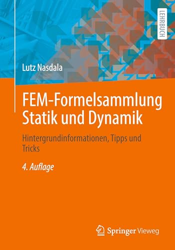 FEM-Formelsammlung Statik und Dynamik: Hintergrundinformationen, Tipps und Tricks