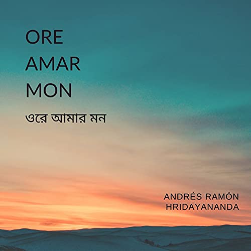 Ore Amar Mon de Hridananda Andres Ramon en Amazon Music Unlimited