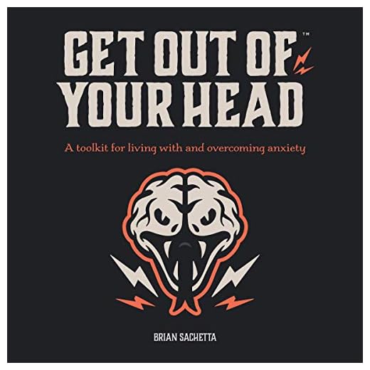 Get Out of Your Head: A Toolkit for Living with and Overcoming Anxiety