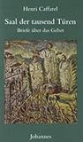 Saal der tausend Türen: Briefe über das Gebet (Sammlung Beten heute) - Henri Caffarel Vorwort: Hans Urs von Balthasar Übersetzer: Hans Urs von Balthasar 