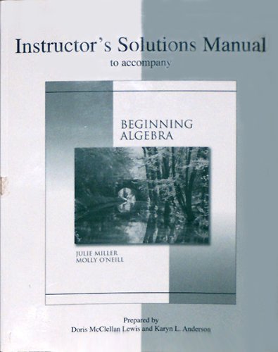 Instructor's Solutions Manual to Accompany Beginning Algebra: Julie ...