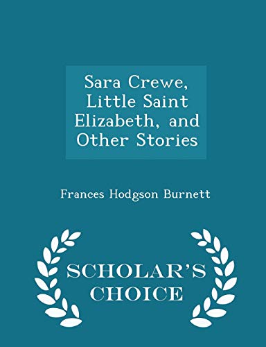 Sara Crewe, Little Saint Elizabeth, and Other S... 1297207289 Book Cover