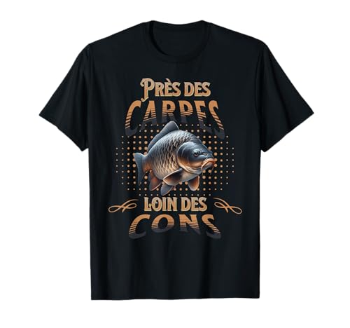 Cadeau pour la pêche à la carpe T-Shirt